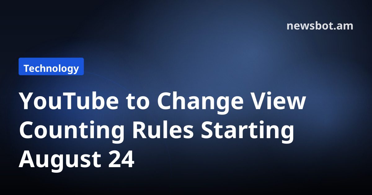 YouTube to Change View Counting Rules Starting August 24