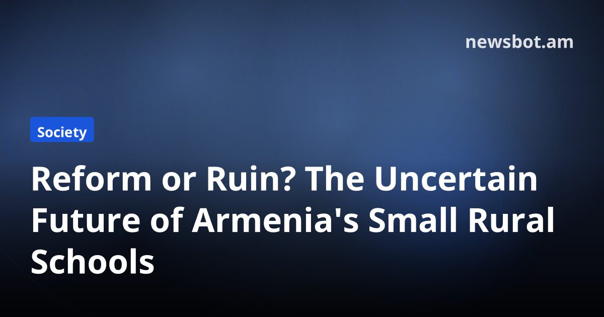Reform or Ruin? The Uncertain Future of Armenia's Small Rural Schools